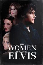 Watch The Women that Made Elvis 123moviesFree