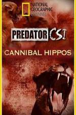 Watch Predator CSI Cannibal Hippos 123moviesFree