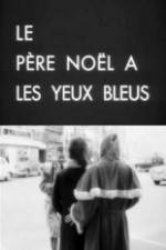 Watch Le père Noël a les yeux bleus 123moviesFree