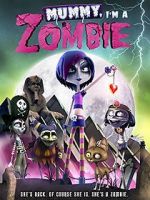 Watch Mummy, I\'m A Zombie 123moviesFree