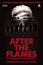 Watch After the Flames - An Apocalypse Anthology 123moviesFree