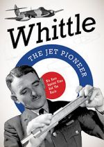 Watch Whittle: The Jet Pioneer 123moviesFree