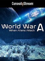 Watch World War A: Aliens Invade Earth 123moviesFree