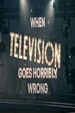 Watch When Television Goes Horribly Wrong 123moviesFree