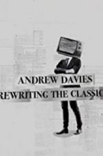 Watch Andrew Davies: Rewriting the Classics 123moviesFree