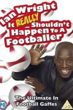 Watch Ian Wright - It Really Shouldn't Happen to a Footballer 123moviesFree