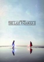 Watch The Last Padawan 2 123moviesFree