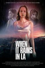 Watch When It Rains in LA 123moviesFree