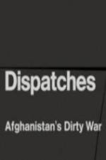 Watch Dispatches - Afghanistan's Dirty War 123moviesFree