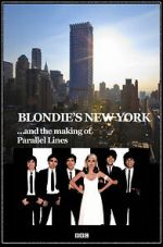 Watch Blondie\'s New York and the Making of Parallel Lines 123moviesFree