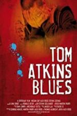Watch Tom Atkins Blues 123moviesFree