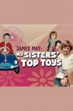 Watch James May: My Sisters\' Top Toys 123moviesFree