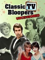 Watch Classic TV Bloopers Uncensored 123moviesFree