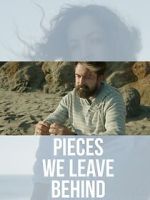 Watch Pieces We Leave Behind 123moviesFree