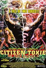 Watch Citizen Toxie: The Toxic Avenger IV 123moviesFree
