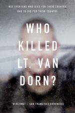 Watch Who Killed Lt. Van Dorn? 123moviesFree
