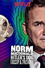 Watch Norm Macdonald: Hitler\'s Dog, Gossip & Trickery 123moviesFree