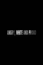 Watch Angry, White and Proud 123moviesFree