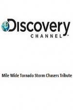 Watch Discovery Channel Mile Wide Tornado Storm Chasers Tribute 123moviesFree