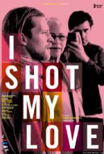 Watch I Shot My Love 123moviesFree