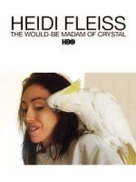 Watch Heidi Fleiss: The Would-Be Madam of Crystal 123moviesFree