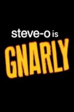 Watch Steve-O: Gnarly 123moviesFree