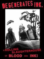 Watch Degenerates Ink 123moviesFree