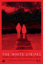 Watch The White Stripes Under Great White Northern Lights 123moviesFree