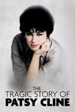 Watch The Tragic Story of Patsy Cline 123moviesFree