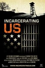 Watch Incarcerating US 123moviesFree