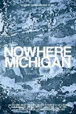 Watch Nowhere, Michigan 123moviesFree