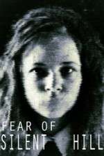 Watch Fear of Silent Hill 123moviesFree