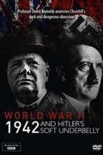 Watch World War Two: 1942 and Hitler\'s Soft Underbelly 123moviesFree