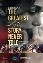 Watch The Greatest Love Story Never Told 123moviesFree