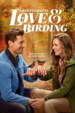 Watch Adventures in Love & Birding 123moviesFree