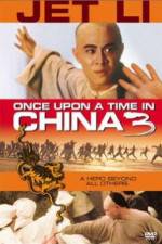 Watch Once Upon a Time in China 3 123moviesFree