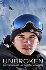 Watch Unbroken: The Snowboard Life of Mark McMorris 123moviesFree
