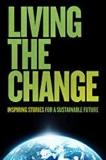 Watch Living the Change: Inspiring Stories for a Sustainable Future 123moviesFree