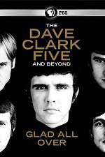 Watch Glad All Over: The Dave Clark Five and Beyond 123moviesFree