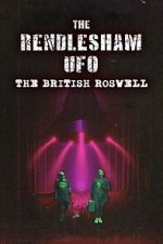 Watch The Rendlesham UFO : The British Roswell 123moviesFree