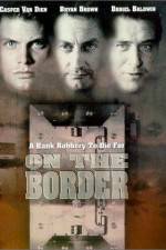 Watch On the Border 123moviesFree