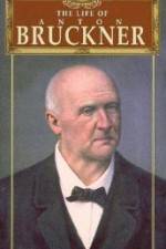 Watch The Life of Anton Bruckner 123moviesFree