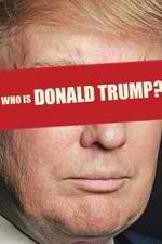 Watch Who Is Donald Trump? 123moviesFree