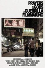 Watch Prayers to the Gods of Guerrilla Filmmaking 123moviesFree
