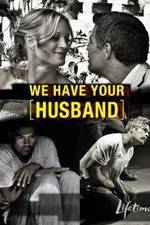 Watch We Have Your Husband 123moviesFree