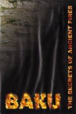 Watch Baku - The Secrets of The Ancient Fires 123moviesFree