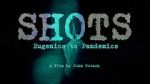 Watch Shots: Eugenics to Pandemics 123moviesFree
