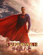 Watch Superman: Solar (Short 2023) 123moviesFree