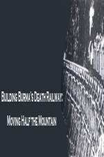 Watch Building Burma's Death Railway: Moving Half the Mountain 123moviesFree