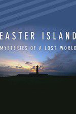 Watch Easter Island: Mysteries of a Lost World 123moviesFree